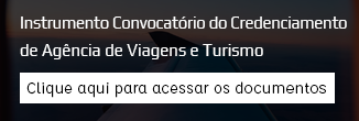 Instrumento Convoctório do Credenciamento de Agência de Viagens e Turismo - Clique para acesar os documentos